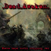Dead Awaken - Where Hope Turns Dripping Red